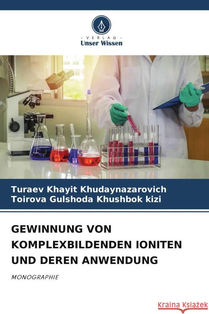 Gewinnung Von Komplexbildenden Ioniten Und Deren Anwendung Turaev Khayit Toirova Gulshod 9786207270361