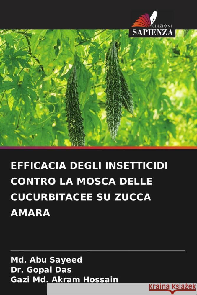 Efficacia Degli Insetticidi Contro La Mosca Delle Cucurbitacee Su Zucca Amara MD Abu Sayeed Gopal Das Gazi MD Akram Hossain 9786207271115