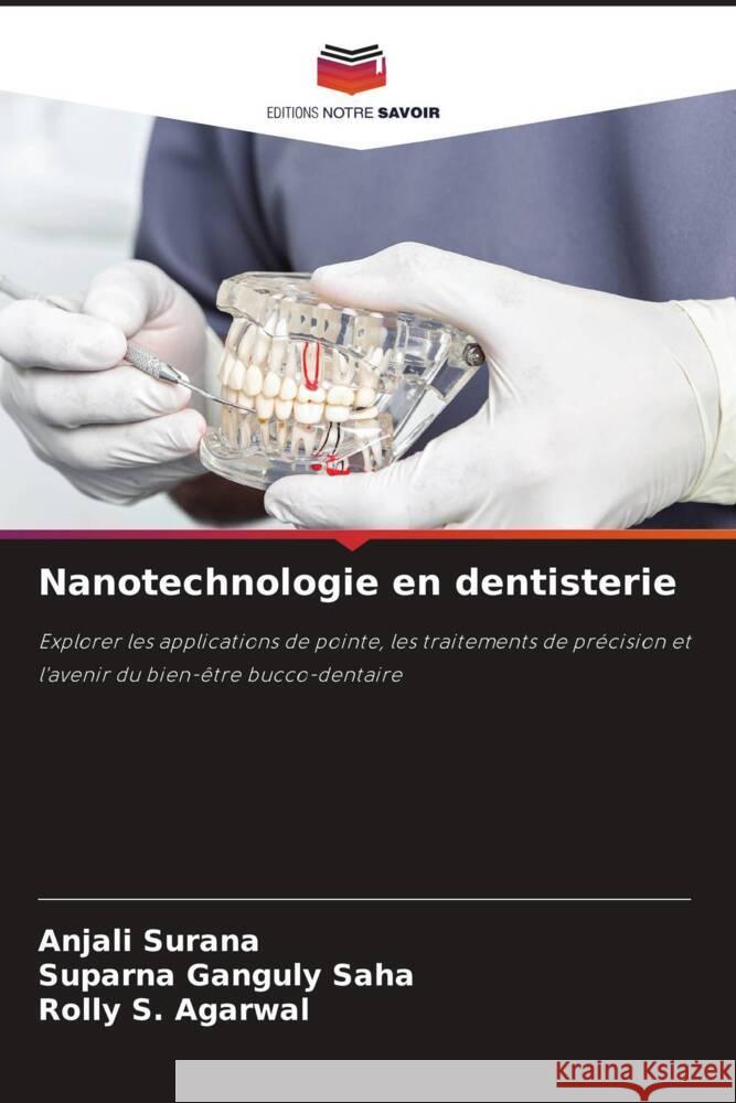 Nanotechnologie en dentisterie Anjali Surana Suparna Ganguly Saha Rolly S. Agarwal 9786207271702