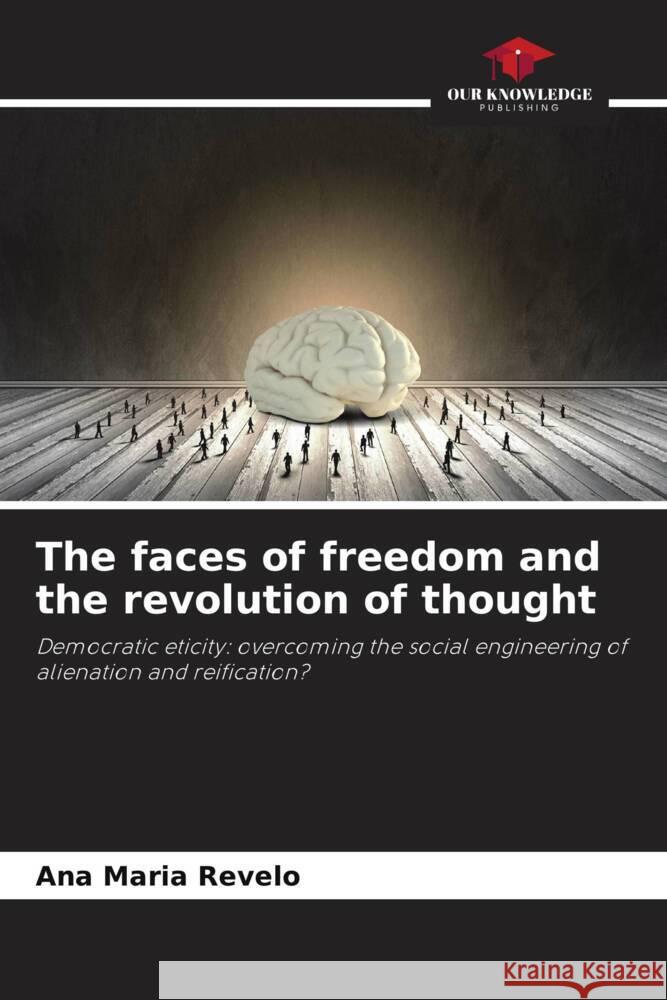 The faces of freedom and the revolution of thought Ana Maria Revelo 9786207272143