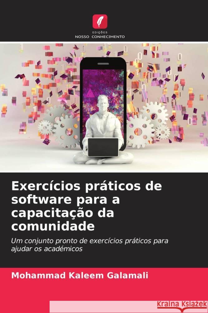 Exerc?cios pr?ticos de software para a capacita??o da comunidade Mohammad Kaleem Galamali 9786207272716 Edicoes Nosso Conhecimento