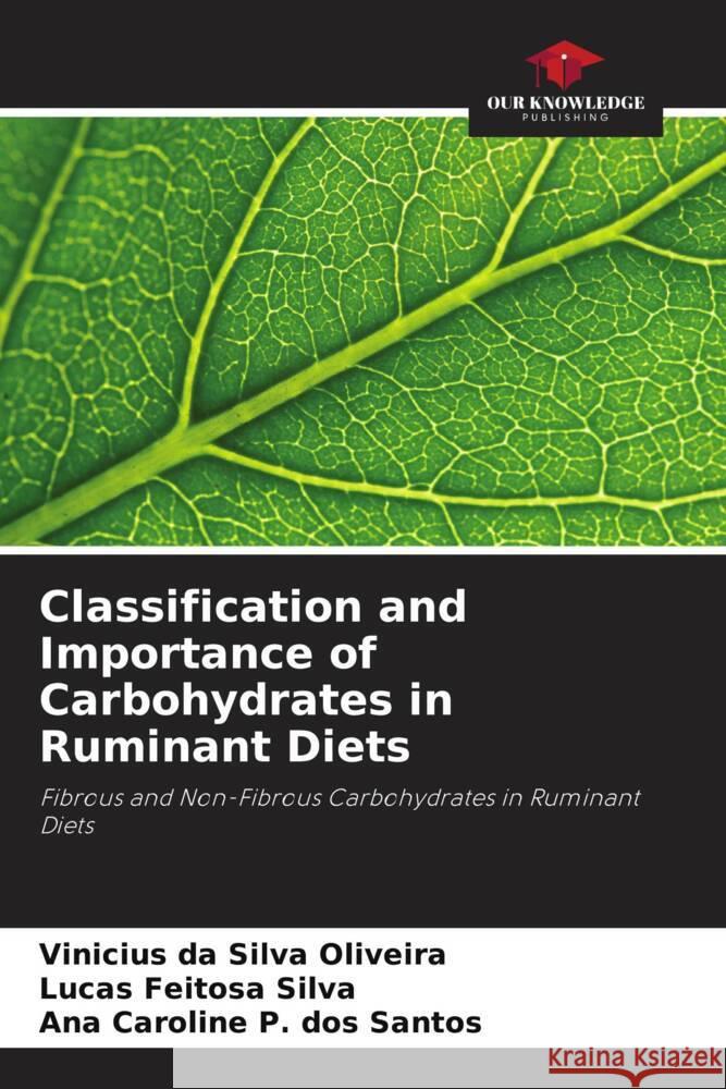 Classification and Importance of Carbohydrates in Ruminant Diets Vinicius D Lucas Feitos Ana Caroline P 9786207272921