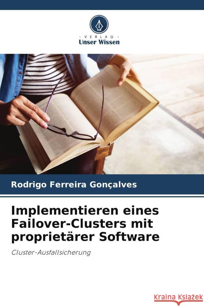 Implementieren eines Failover-Clusters mit propriet?rer Software Rodrigo Ferreir 9786207273515 Verlag Unser Wissen