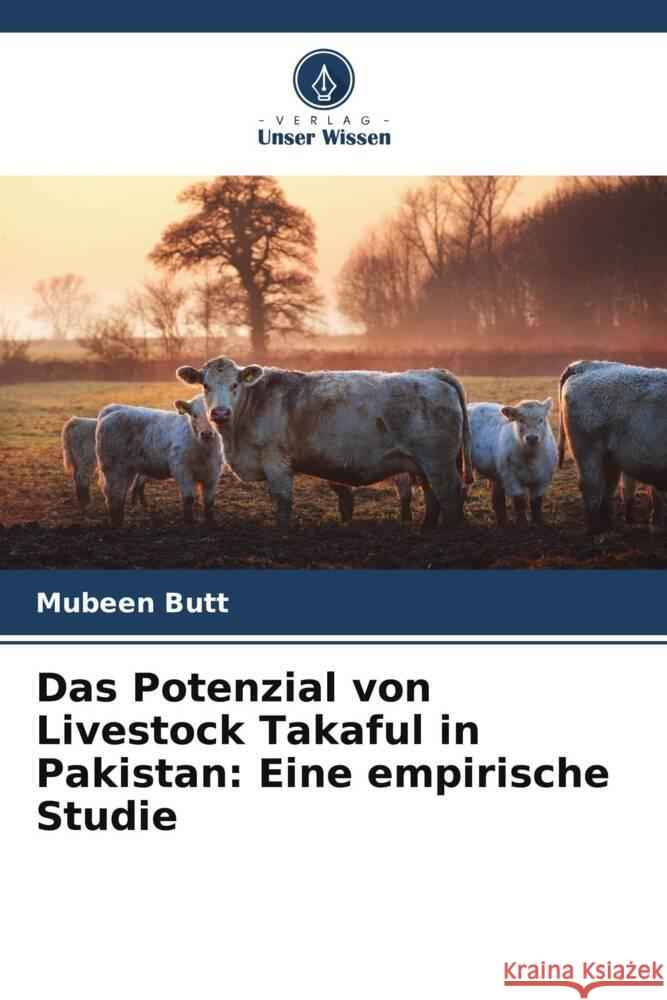 Das Potenzial von Livestock Takaful in Pakistan: Eine empirische Studie Mubeen Butt 9786207273751 Verlag Unser Wissen