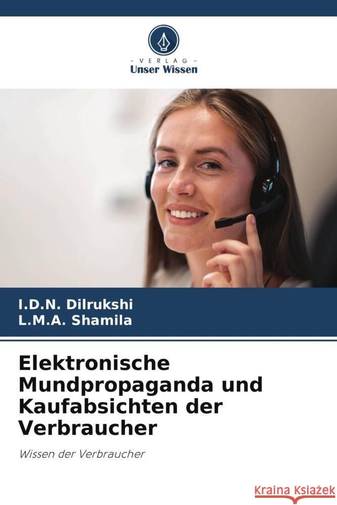 Elektronische Mundpropaganda und Kaufabsichten der Verbraucher I. D. N. Dilrukshi L. M. a. Shamila 9786207273935 Verlag Unser Wissen