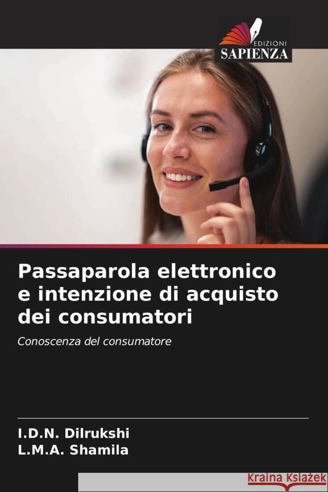 Passaparola elettronico e intenzione di acquisto dei consumatori I. D. N. Dilrukshi L. M. a. Shamila 9786207273980 Edizioni Sapienza