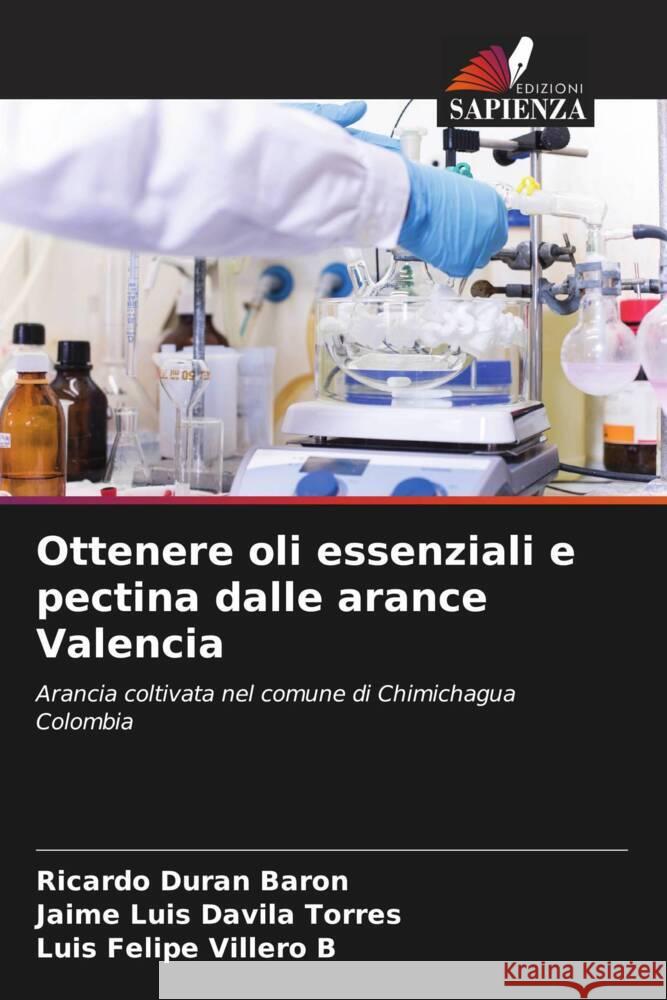 Ottenere oli essenziali e pectina dalle arance Valencia Ricardo Dur? Jaime Luis D?vil Luis Felipe Viller 9786207274260