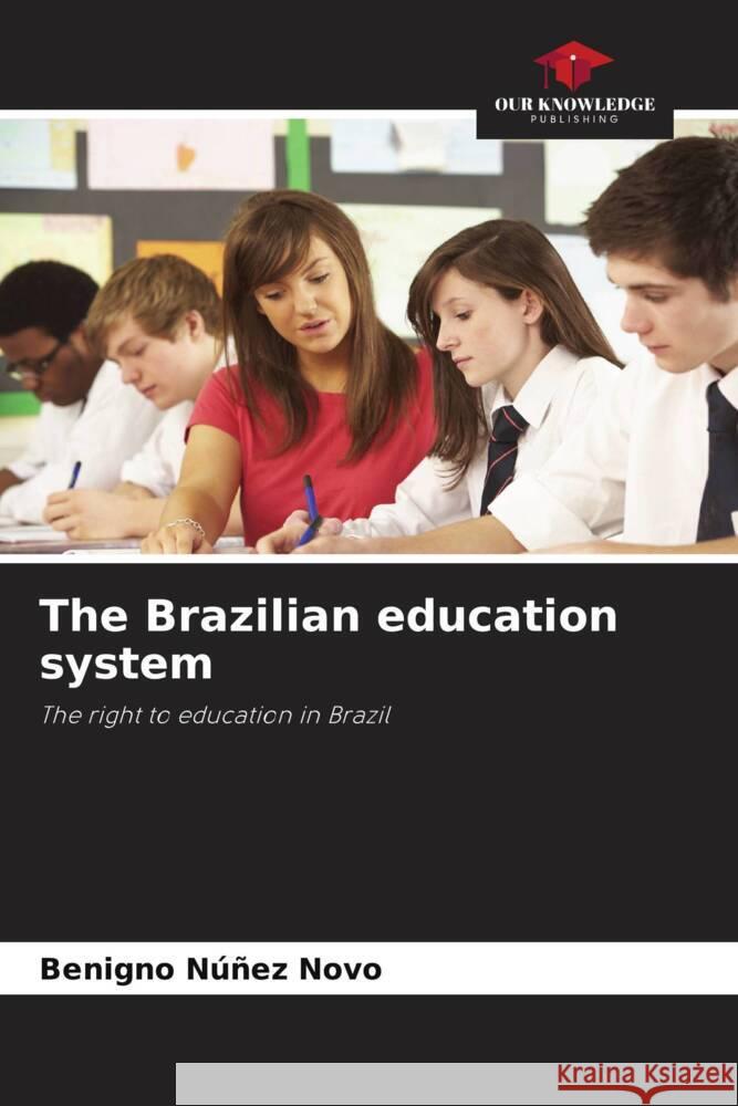 The Brazilian education system Benigno N??e 9786207274666 Our Knowledge Publishing