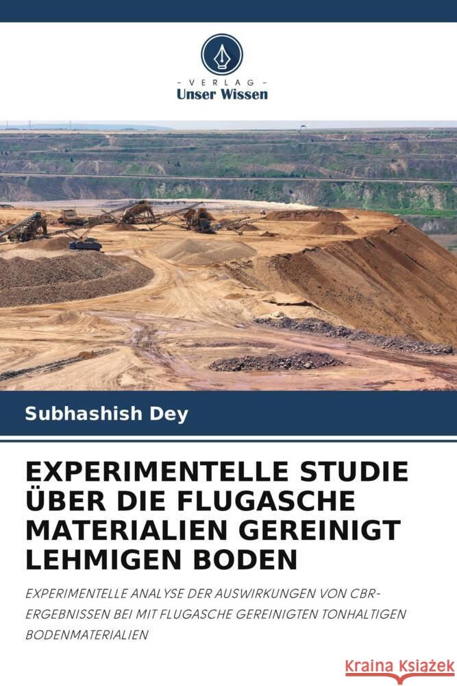 Experimentelle Studie ?ber Die Flugasche Materialien Gereinigt Lehmigen Boden Subhashish Dey 9786207274895 Verlag Unser Wissen