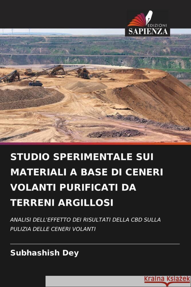 Studio Sperimentale Sui Materiali a Base Di Ceneri Volanti Purificati Da Terreni Argillosi Subhashish Dey 9786207274925 Edizioni Sapienza