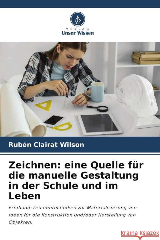 Zeichnen: eine Quelle f?r die manuelle Gestaltung in der Schule und im Leben Rub?n Claira 9786207275083 Verlag Unser Wissen