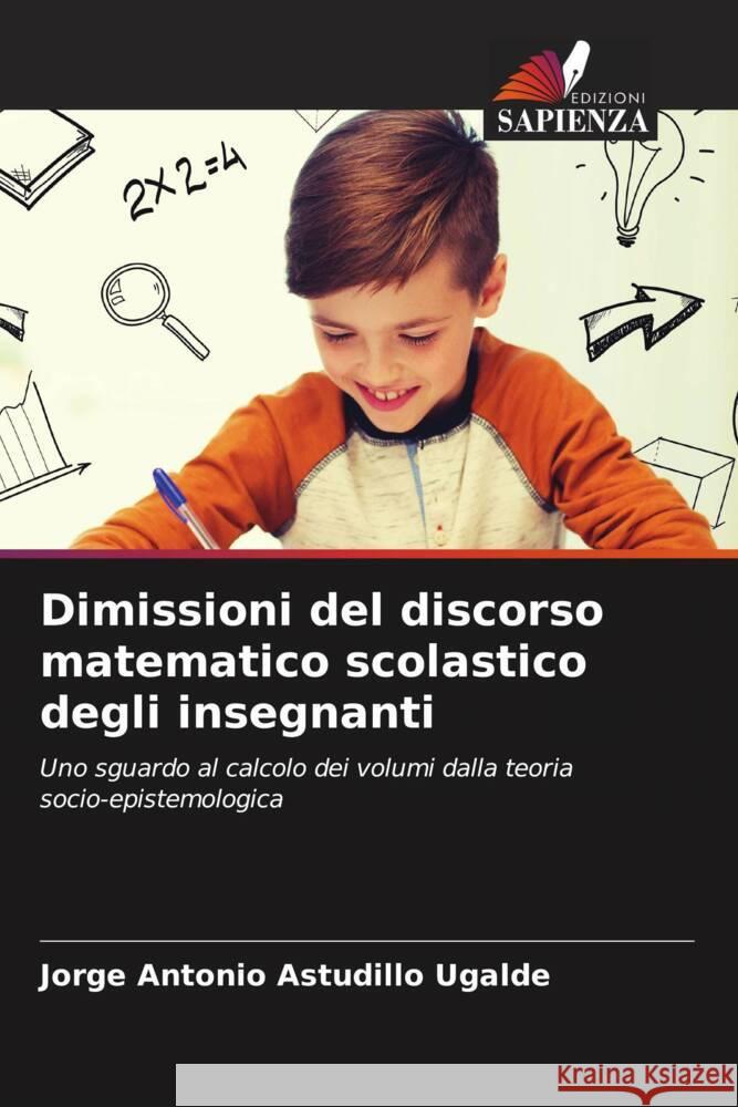 Dimissioni del discorso matematico scolastico degli insegnanti Jorge Antonio Astudill 9786207275595