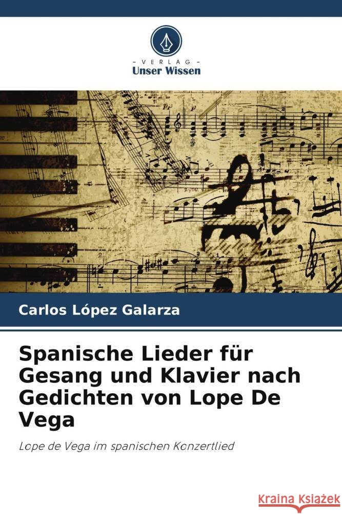 Spanische Lieder f?r Gesang und Klavier nach Gedichten von Lope De Vega Carlos L?pe 9786207277025 Verlag Unser Wissen