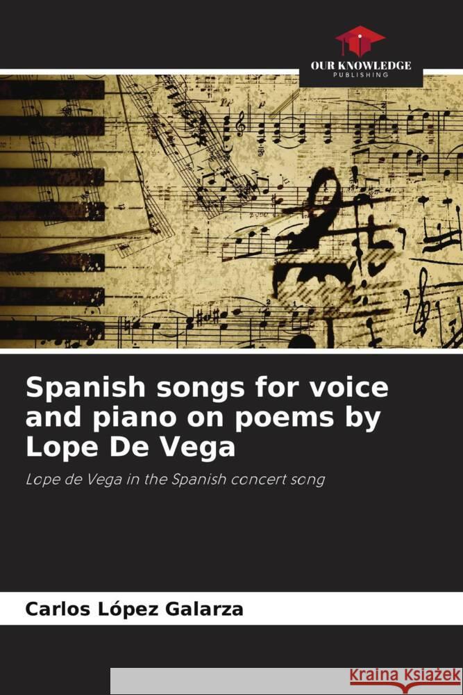 Spanish songs for voice and piano on poems by Lope De Vega Carlos L?pe 9786207277032 Our Knowledge Publishing