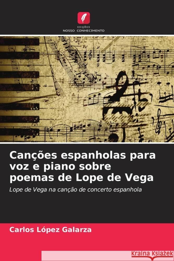 Can??es espanholas para voz e piano sobre poemas de Lope de Vega Carlos L?pe 9786207277070 Edicoes Nosso Conhecimento