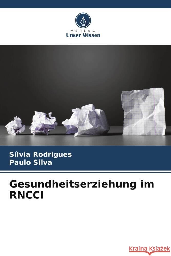 Gesundheitserziehung im RNCCI Silvia Rodrigues Paulo Silva 9786207277094