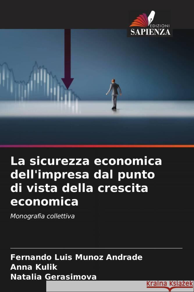 La sicurezza economica dell'impresa dal punto di vista della crescita economica Fernando Luis Muno Anna Kulik Natalia Gerasimova 9786207277452