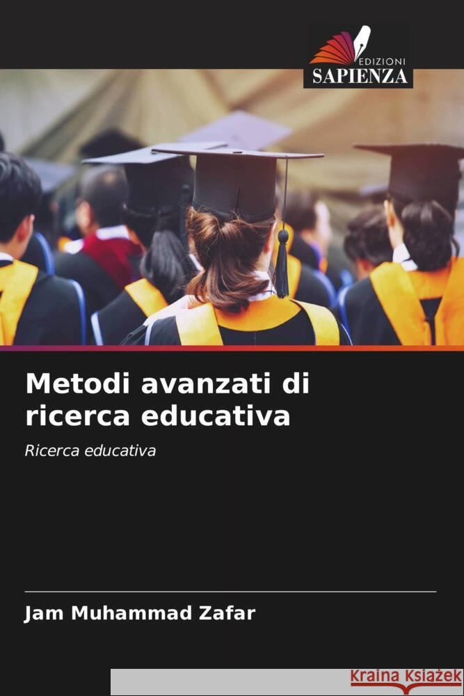 Metodi avanzati di ricerca educativa Jam Muhammad Zafar 9786207278480 Edizioni Sapienza