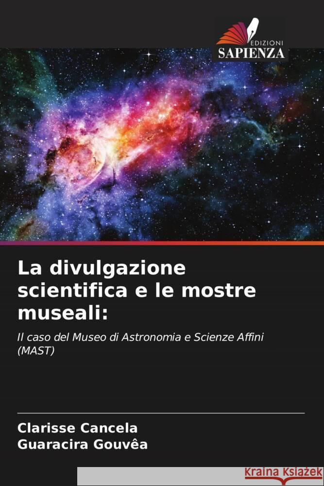 La divulgazione scientifica e le mostre museali Clarisse Cancela Guaracira Gouv?a 9786207278602