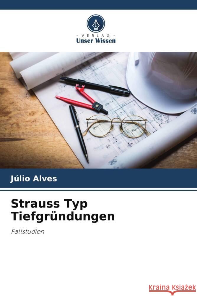 Strauss Typ Tiefgr?ndungen J?lio Alves 9786207278732