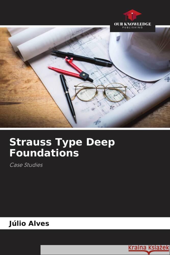 Strauss Type Deep Foundations J?lio Alves 9786207278749