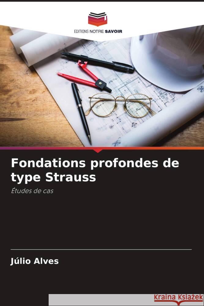 Fondations profondes de type Strauss J?lio Alves 9786207278763