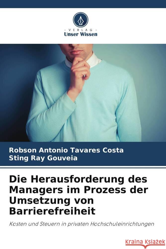 Die Herausforderung des Managers im Prozess der Umsetzung von Barrierefreiheit Robson Antonio Tavare Sting Ray Gouveia 9786207279456 Verlag Unser Wissen