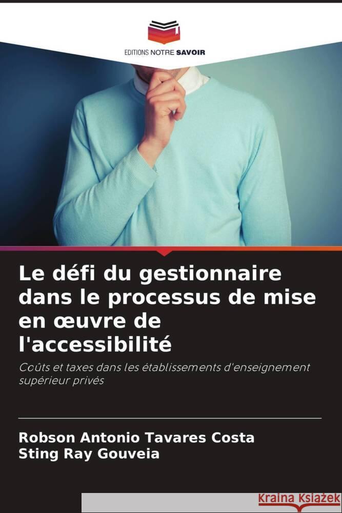 Le défi du gestionnaire dans le processus de mise en oeuvre de l'accessibilité Tavares Costa, Robson Antonio, Gouveia, Sting Ray 9786207279463