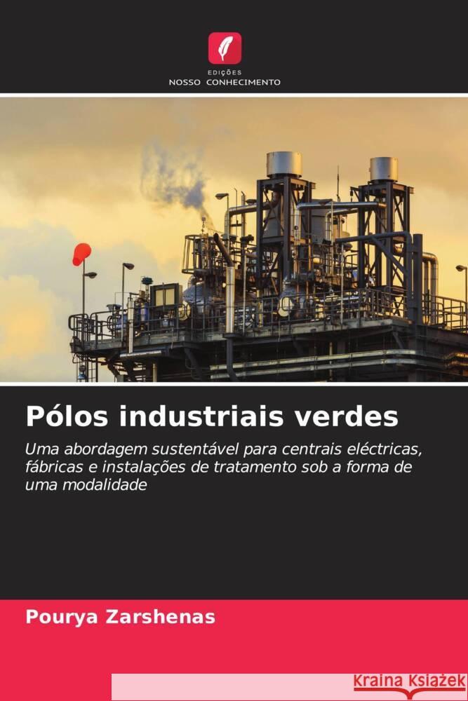 P?los industriais verdes Pourya Zarshenas 9786207280186 Edicoes Nosso Conhecimento