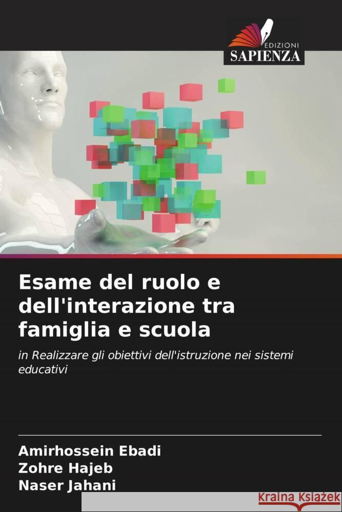 Esame del ruolo e dell'interazione tra famiglia e scuola Amirhossein Ebadi Zohre Hajeb Naser Jahani 9786207280360