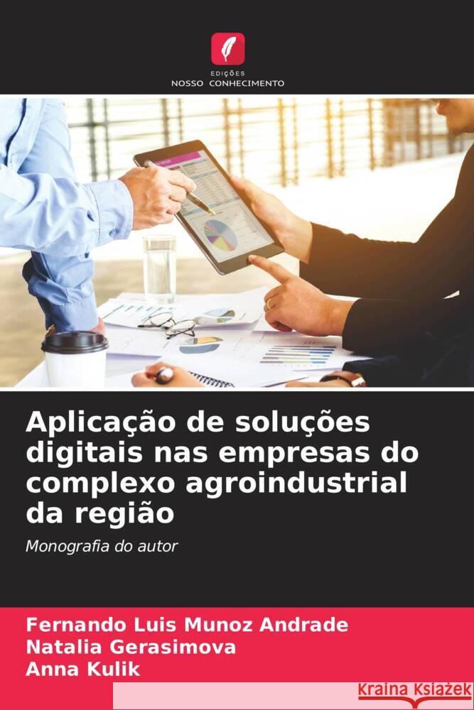 Aplica??o de solu??es digitais nas empresas do complexo agroindustrial da regi?o Fernando Luis Muno Natalia Gerasimova Anna Kulik 9786207281046