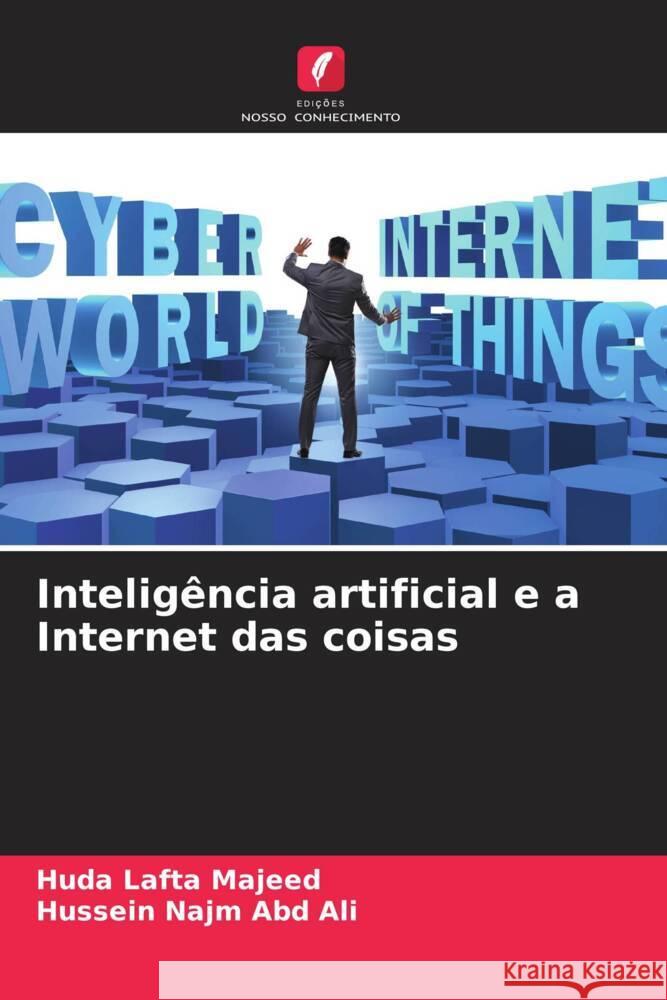 Intelig?ncia artificial e a Internet das coisas Huda Lafta Majeed Hussein Najm Abd Ali 9786207281213 Edicoes Nosso Conhecimento