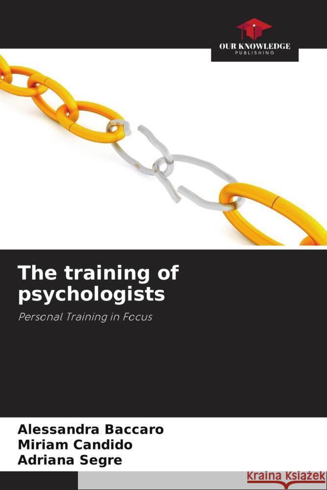 The training of psychologists Alessandra Baccaro Miriam Candido Adriana Segre 9786207282999