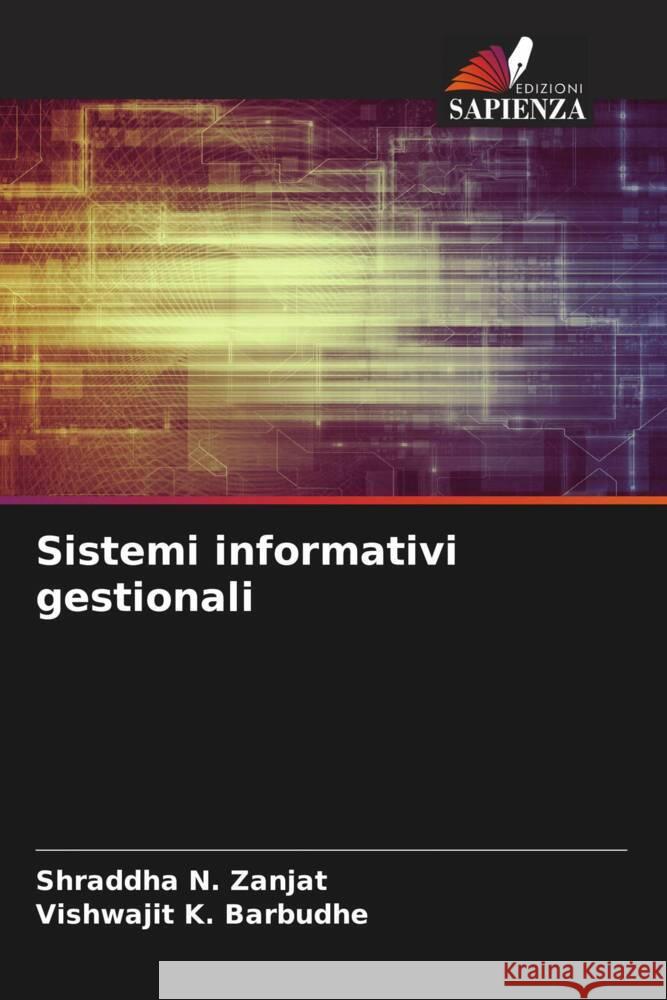 Sistemi informativi gestionali Shraddha N. Zanjat Vishwajit K. Barbudhe 9786207283132 Edizioni Sapienza