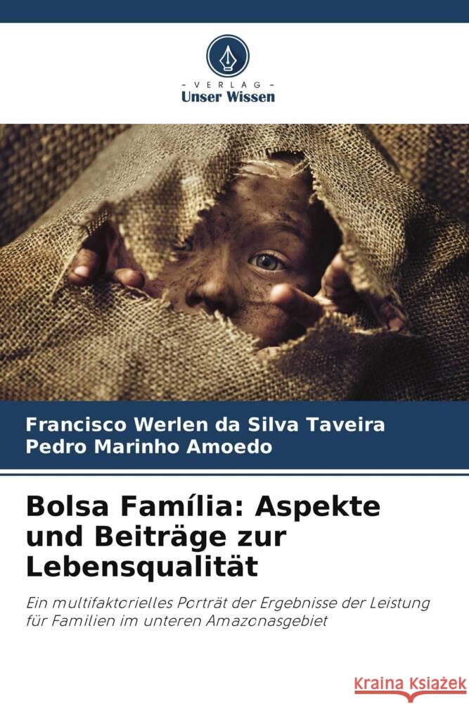 Bolsa Fam?lia: Aspekte und Beitr?ge zur Lebensqualit?t Francisco Werlen D Pedro Marinho Amoedo 9786207284313