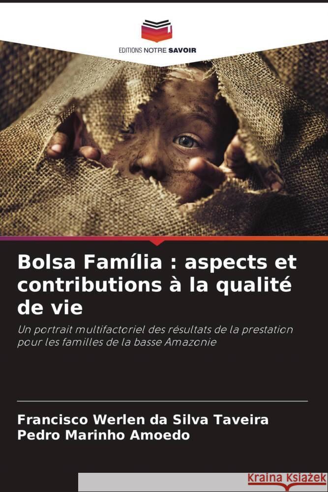 Bolsa Fam?lia: aspects et contributions ? la qualit? de vie Francisco Werlen D Pedro Marinho Amoedo 9786207284320