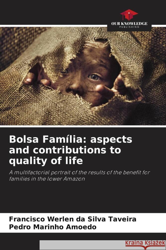 Bolsa Fam?lia: aspects and contributions to quality of life Francisco Werlen D Pedro Marinho Amoedo 9786207284344