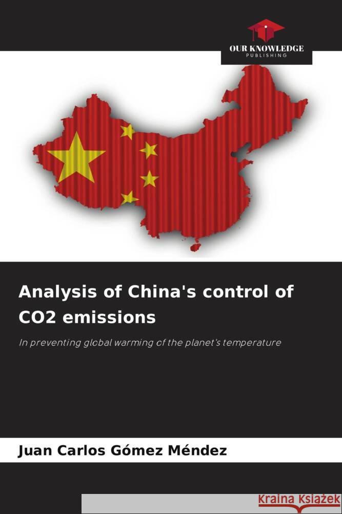 Analysis of China's control of CO2 emissions Juan Carlos G?me 9786207286188