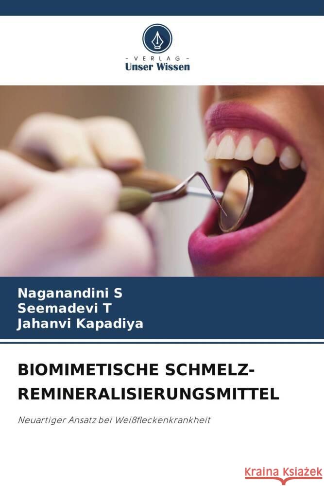 Biomimetische Schmelz-Remineralisierungsmittel Naganandini S Seemadevi T Jahanvi Kapadiya 9786207286423