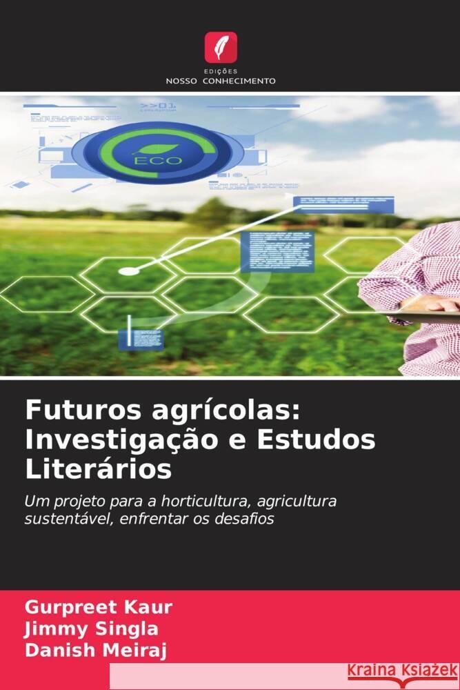 Futuros agr?colas: Investiga??o e Estudos Liter?rios Gurpreet Kaur Jimmy Singla Danish Meiraj 9786207286652 Edicoes Nosso Conhecimento