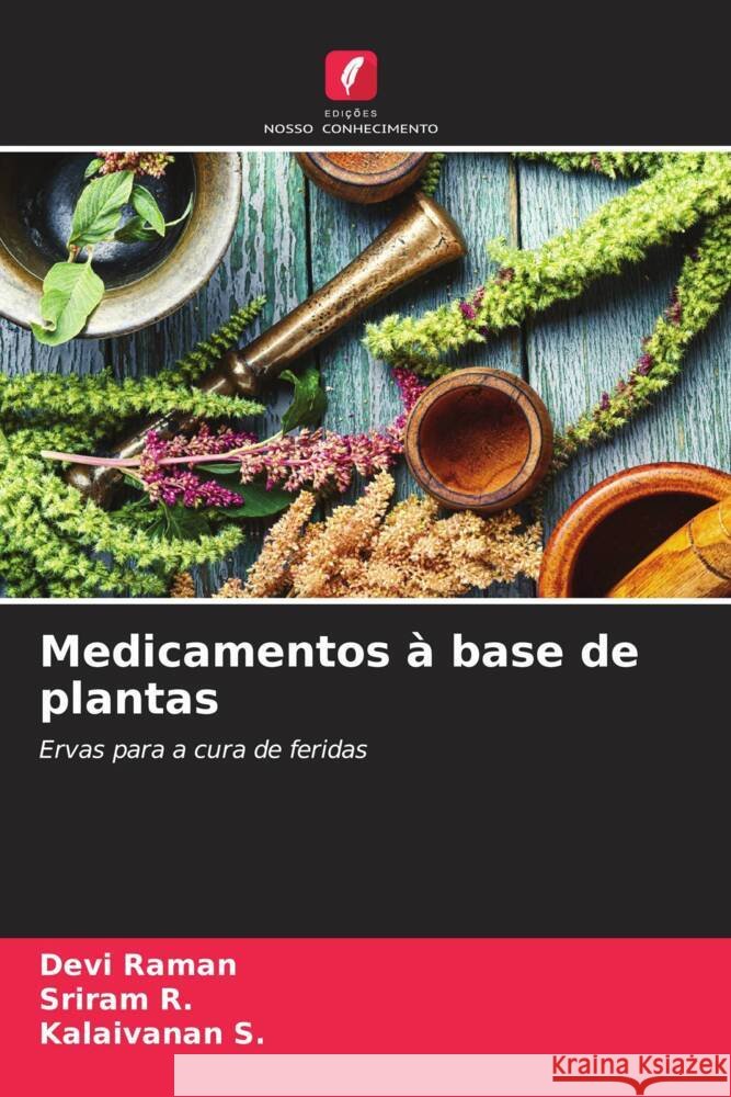 Medicamentos ? base de plantas Devi Raman Sriram R Kalaivanan S 9786207286898 Edicoes Nosso Conhecimento