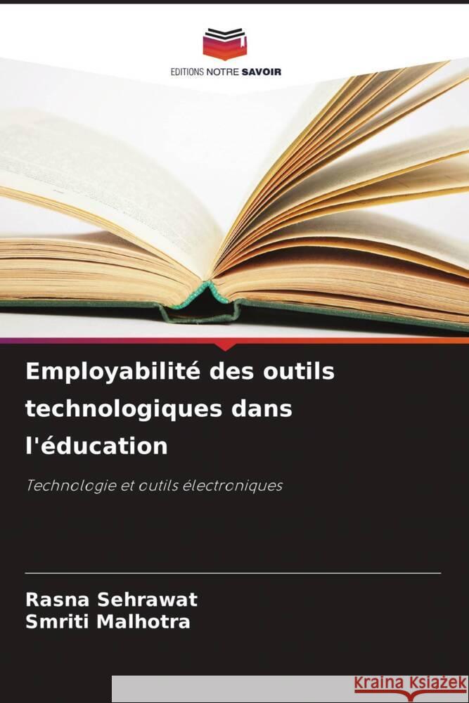 Employabilit? des outils technologiques dans l'?ducation Rasna Sehrawat Smriti Malhotra 9786207287598