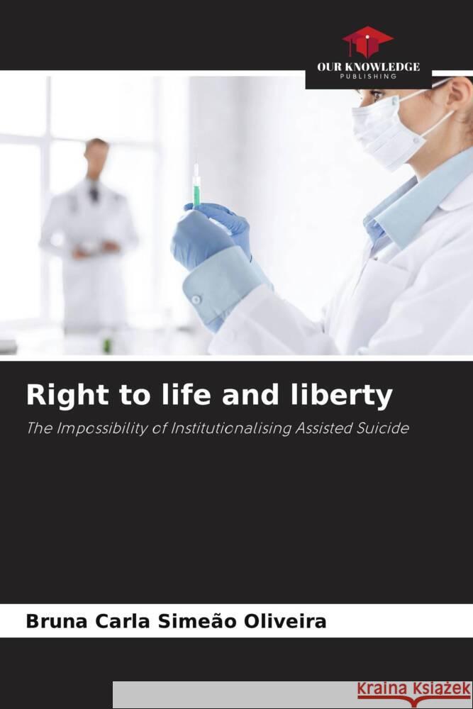 Right to life and liberty Bruna Carla Sime?o Oliveira 9786207287758