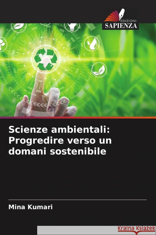 Scienze ambientali: Progredire verso un domani sostenibile Mina Kumari 9786207289592 Edizioni Sapienza