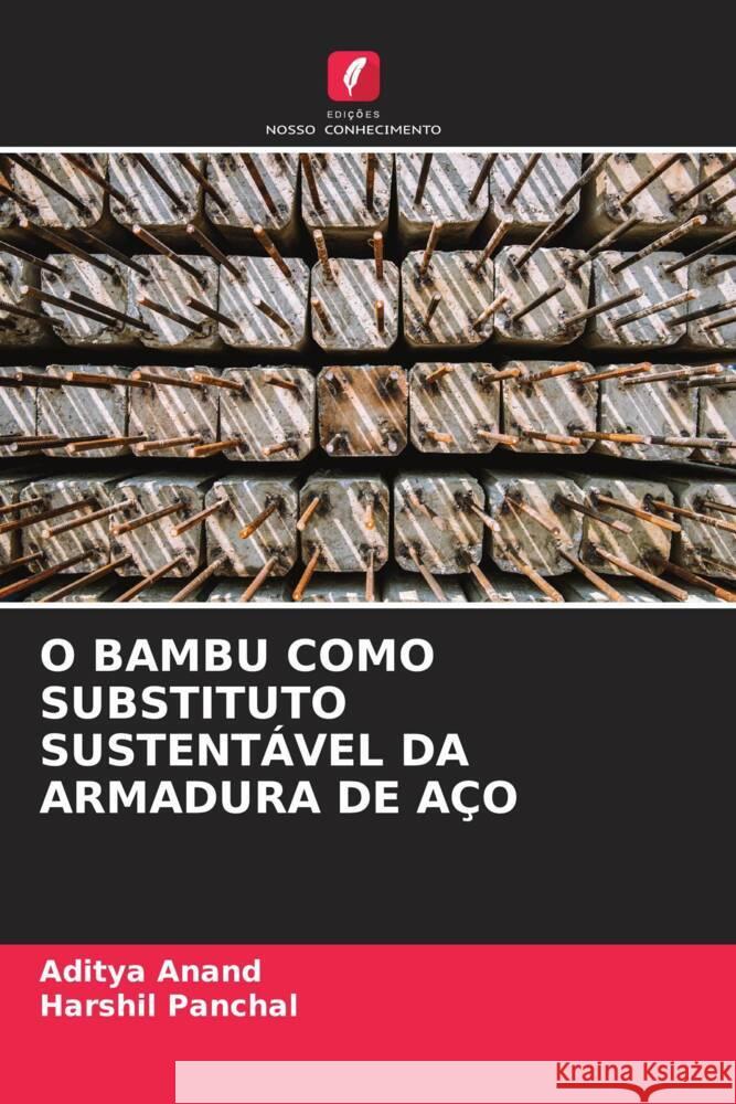 O Bambu Como Substituto Sustent?vel Da Armadura de A?o Aditya Anand Harshil Panchal 9786207289707 Edicoes Nosso Conhecimento