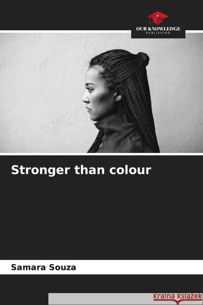 Stronger than colour Samara Souza 9786207289974