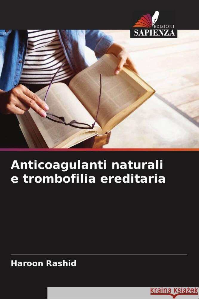 Anticoagulanti naturali e trombofilia ereditaria Haroon Rashid 9786207291410