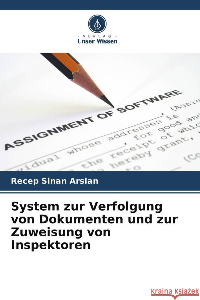 System zur Verfolgung von Dokumenten und zur Zuweisung von Inspektoren Recep Sinan Arslan 9786207291984