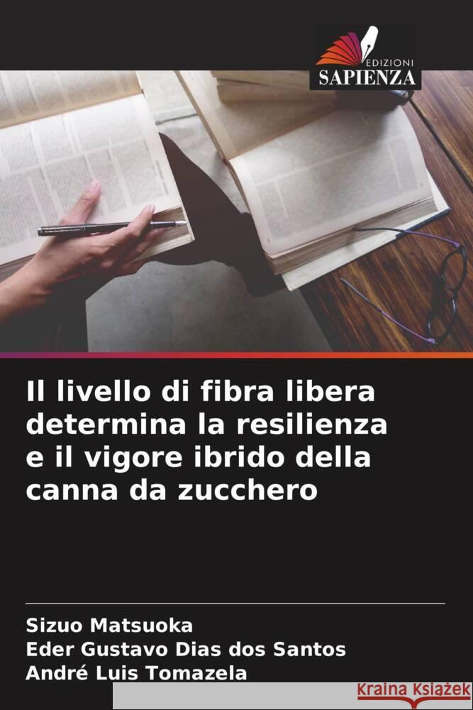 Il livello di fibra libera determina la resilienza e il vigore ibrido della canna da zucchero Sizuo Matsuoka Eder Gustav Andr? Lui 9786207292585