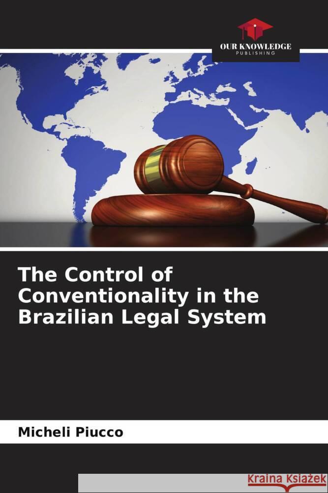 The Control of Conventionality in the Brazilian Legal System Micheli Piucco 9786207293124